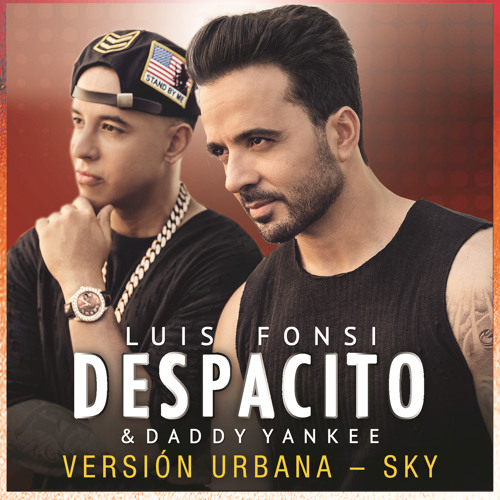 Luis Fonsi, Daddy Yankee Featuring Justin Bieber - Despacito