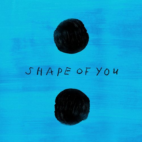 Ed Sheeran - Shape of You.